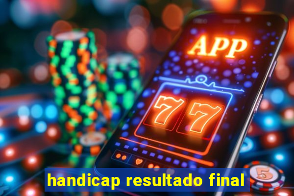 handicap resultado final